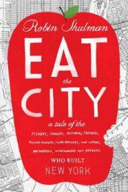 Eat the City, by Robin Shulman