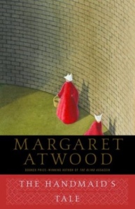 Handmaid's Tale, by Margaret Atwood